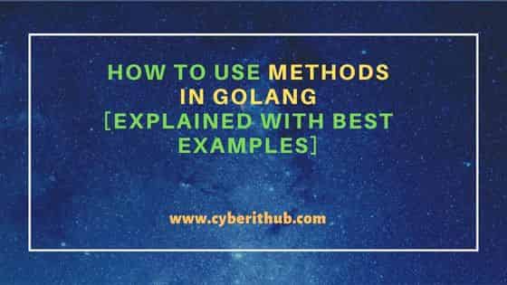 How to Use Methods in Golang [Explained with Best examples] 2