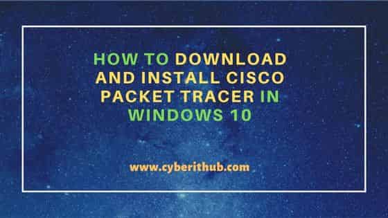 How to Download and Install Cisco Packet Tracer in Windows 10 12