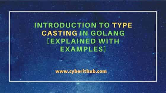 Introduction to Type Casting in Golang [Explained with examples] 59