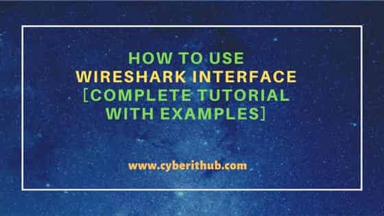 How to Use Wireshark Interface [Complete Tutorial with examples]