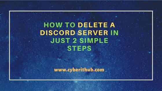 How to delete a Discord Server in Just 2 Simple Steps