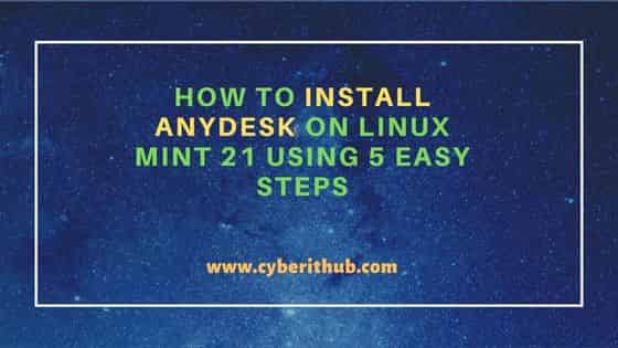 How to Install AnyDesk on Linux Mint 21 Using 5 Easy Steps 24