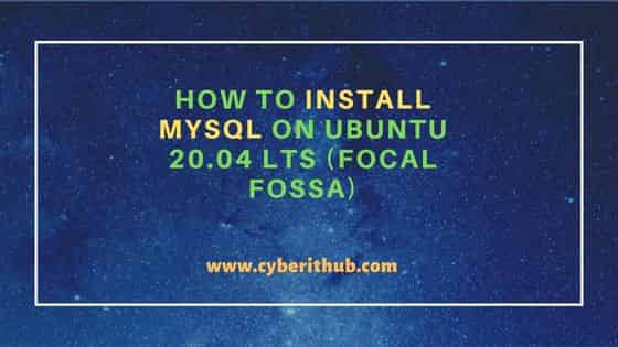 How to Install MySQL on Ubuntu 20.04 LTS (Focal Fossa)