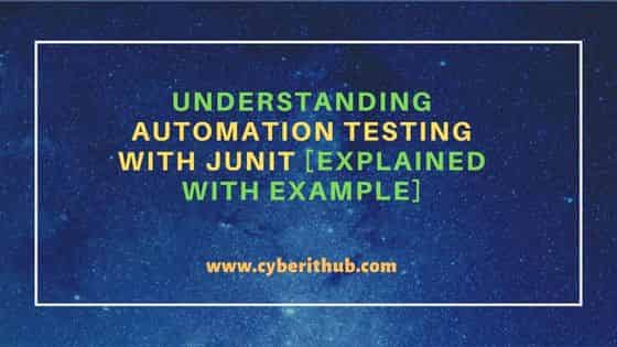 Understanding Automation Testing with JUnit [Explained with example] 2