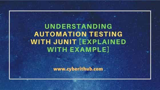 Understanding Automation Testing with JUnit [Explained with example] 5