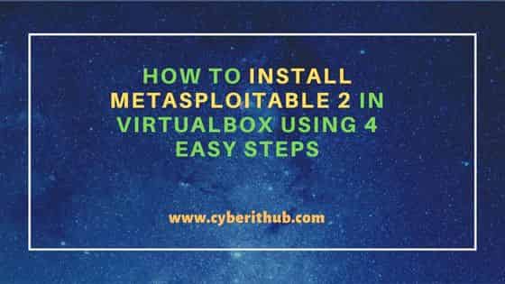 How to Install Metasploitable 2 in VirtualBox Using 4 Easy Steps 1