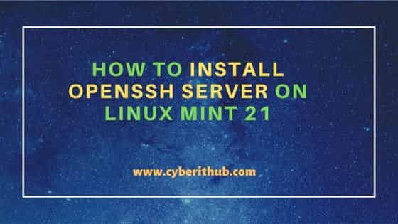 How to Install OpenSSH Server on Linux Mint 21 1