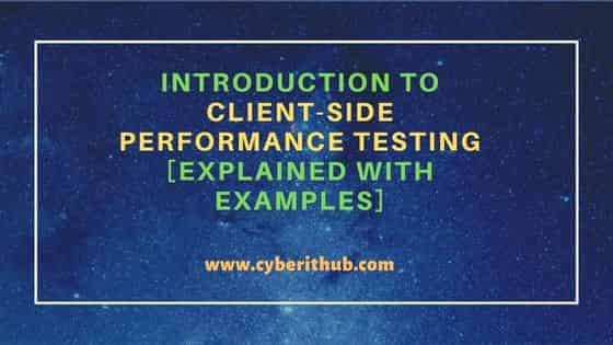 Introduction to Client-side Performance Testing [Explained with examples]