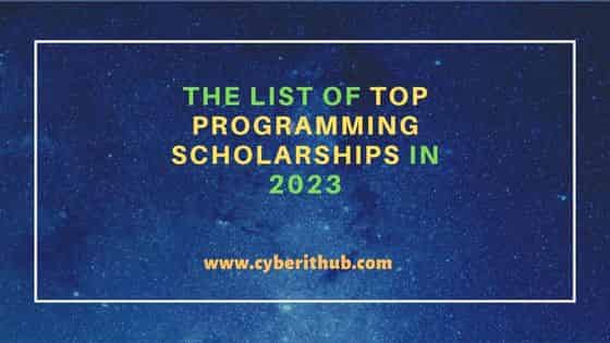 The List of Top Programming Scholarships in 2023