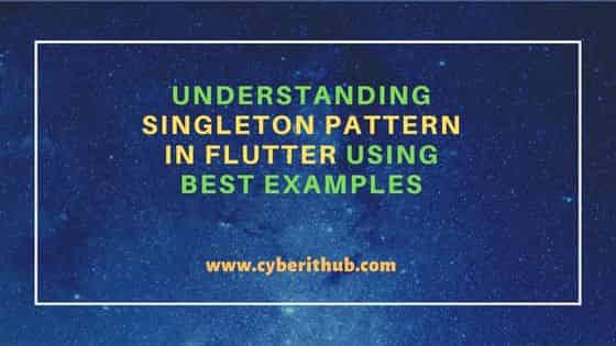 Understanding Singleton Pattern in Flutter Using Best Examples 1