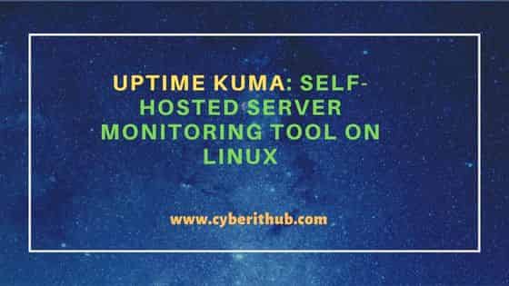 Uptime Kuma: Self-Hosted Server Monitoring tool on Linux 4