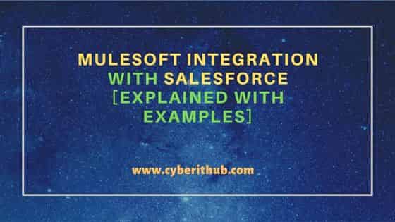 MuleSoft Integration with Salesforce [Explained with examples] 22