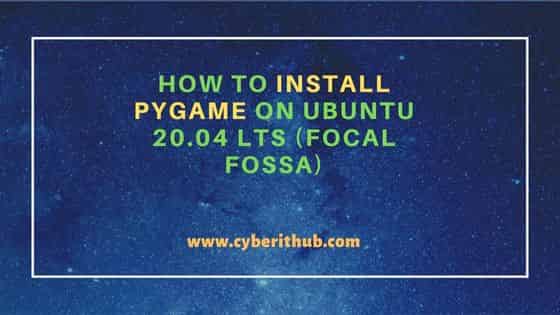 How to Install Pygame on Ubuntu 20.04 LTS (Focal Fossa) 1