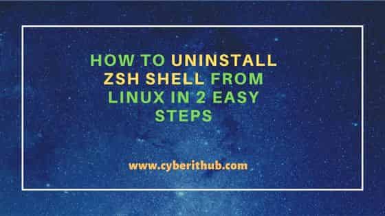 How to uninstall zsh shell from Linux in 2 Easy Steps 15