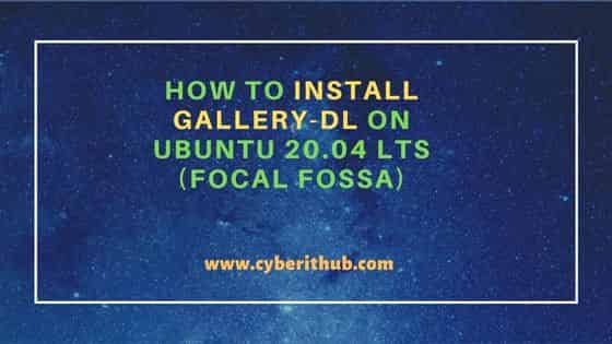 How to Install gallery-dl on Ubuntu 20.04 LTS (Focal Fossa)