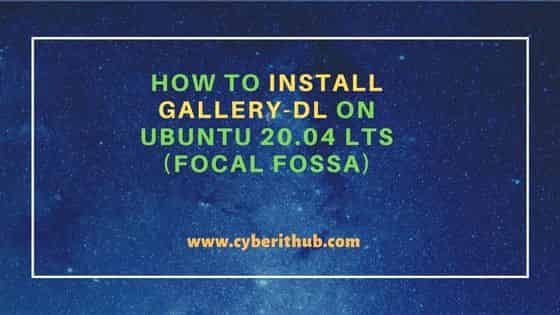 How to Install gallery-dl on Ubuntu 20.04 LTS (Focal Fossa) 1