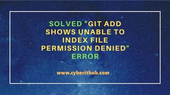 Solved "git add shows unable to index file Permission denied" error