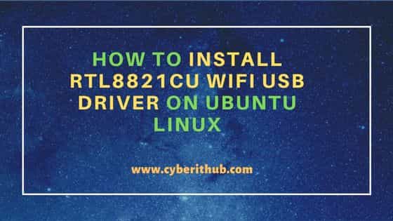 How to Install rtl8821cu Wifi USB Driver on Ubuntu Linux 1