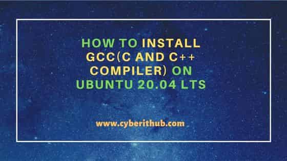 How to Install GCC(C and C++ Compiler) on Ubuntu 20.04 LTS 3