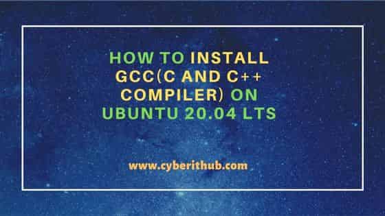 How to Install GCC(C and C++ Compiler) on Ubuntu 20.04 LTS 14