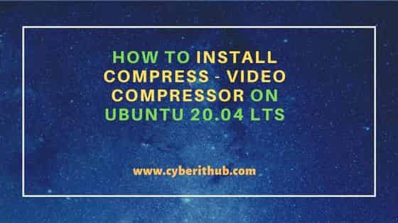 How to Install Compress - Video Compressor on Ubuntu 20.04 LTS 1