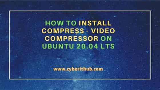 How to Install Compress - Video Compressor on Ubuntu 20.04 LTS 4