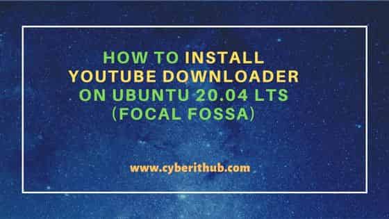 How to Install Youtube Downloader on Ubuntu 20.04 LTS (Focal Fossa) 21