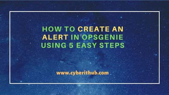 How to Create an Alert in Opsgenie Using 5 Easy Steps