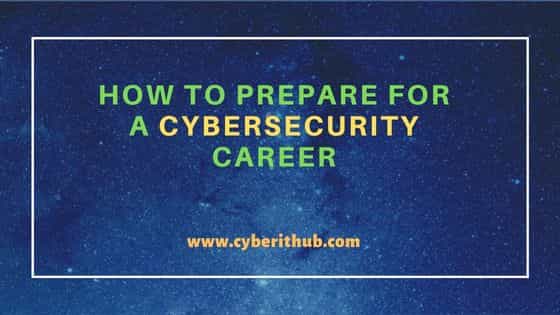 How to Prepare for a Cybersecurity Career 7