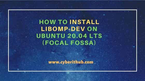 How to Install libomp-dev on Ubuntu 20.04 LTS (Focal Fossa) 5