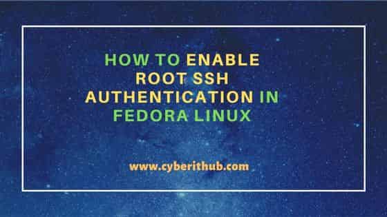How to enable root ssh authentication in Fedora Linux