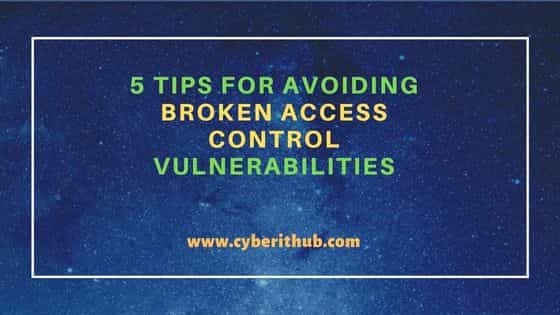 5 Tips for Avoiding Broken Access Control Vulnerabilities 1