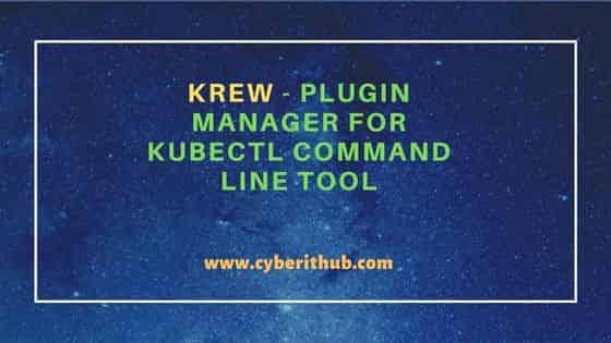 Krew - Plugin Manager for Kubectl Command Line Tool 5