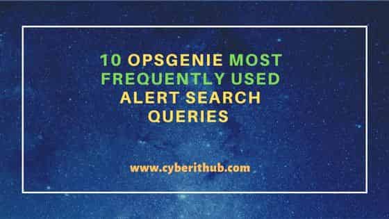 10 Opsgenie Most Frequently Used Alert Search Queries 2