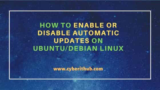 How to Enable or Disable Automatic Updates on Ubuntu/Debian Linux 1