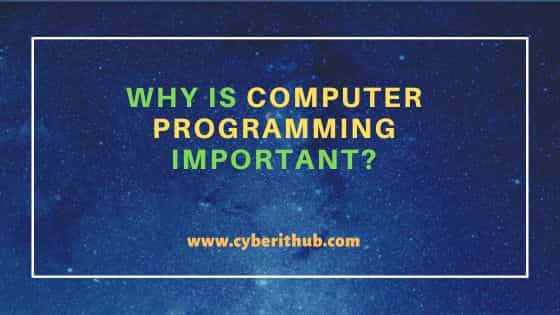 Why Is Computer Programming Important?