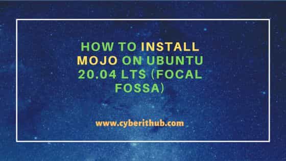 How to Install Mojo on Ubuntu 20.04 LTS (Focal Fossa)