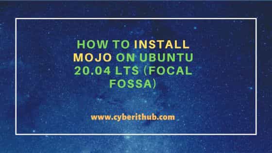 How to Install Mojo on Ubuntu 20.04 LTS (Focal Fossa) 1