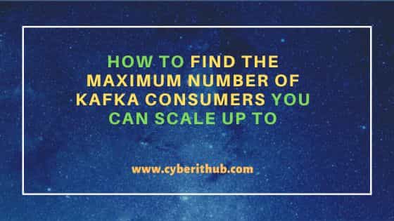 How to Find the Maximum Number of Kafka Consumers You can Scale Up To