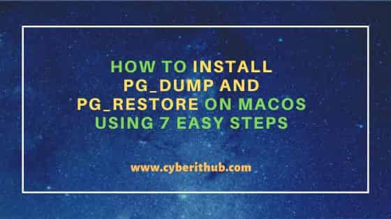 How to Install pg_dump and pg_restore on macOS Using 7 Easy Steps 1