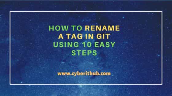 How to Rename a Tag in Git Using 10 Easy Steps 10