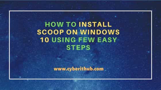 How to Install Scoop on Windows 10 Using Few Easy Steps
