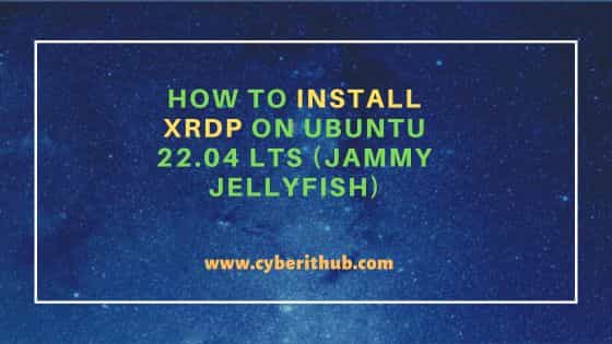 How to Install Xrdp on Ubuntu 22.04 LTS (Jammy Jellyfish) 1
