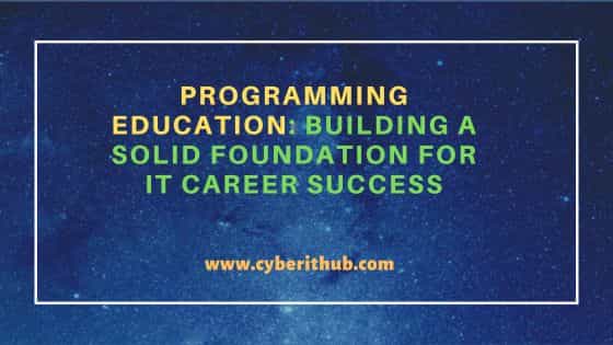 Programming Education: Building a Solid Foundation for IT Career Success 48