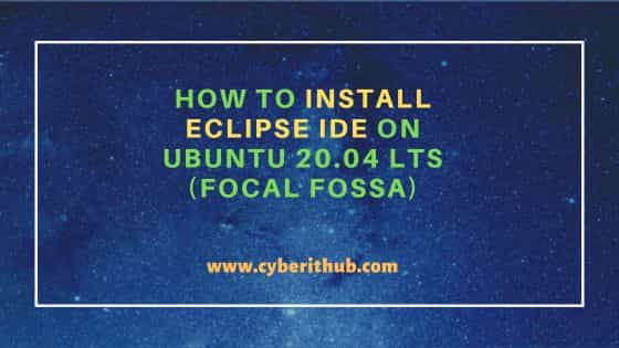 How to Install Eclipse IDE on Ubuntu 20.04 LTS (Focal Fossa) 1