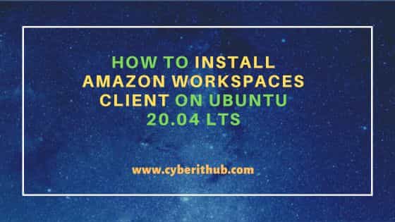 How to Install Amazon Workspaces Client on Ubuntu 20.04 LTS