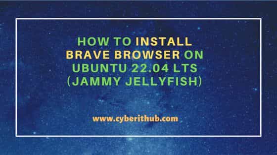How to Install Brave Browser on Ubuntu 22.04 LTS (Jammy Jellyfish) 1