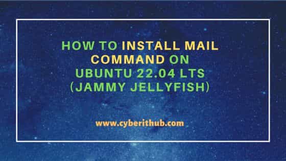 How to Install mail command on Ubuntu 22.04 LTS (Jammy Jellyfish) 1