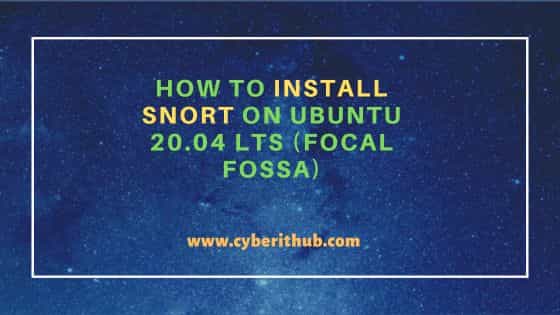 How to Install Snort on Ubuntu 20.04 LTS (Focal Fossa) 1