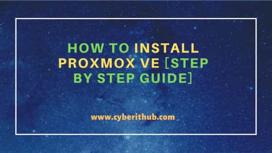 How to Install Proxmox VE [Step by Step Guide] 5